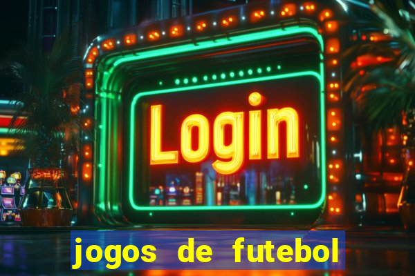 jogos de futebol com dinheiro infinito